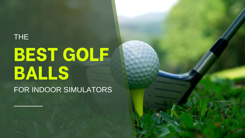 best-golf-balls-for-indoor-simulator