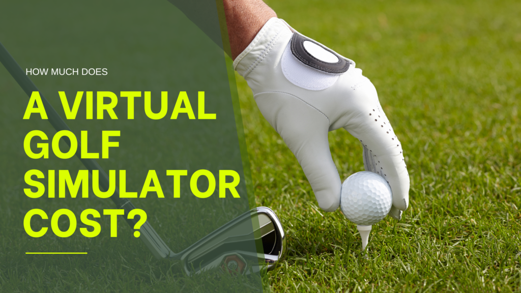 A close-up of a golfer's gloved hand placing a golf ball on a tee beside an iron club, with bold green and yellow text asking “How much does a virtual golf simulator cost?”—a visual prompt for exploring simulator pricing options.